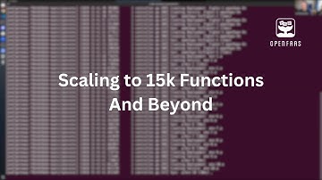 Scaling to 15k OpenFaaS Functions (with introduction)