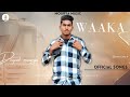 Waaka official songlatest punjabi songs 2024 deepak mourya