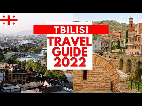 Tbilisi Georgia Travel Guide - Best Places to Visit in 2022