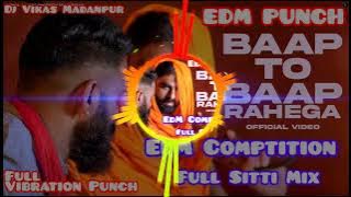 Baap To Baap Rahega Edm Punch Comptition Full Sitti Trance Mix Dj Vikas Madanpur