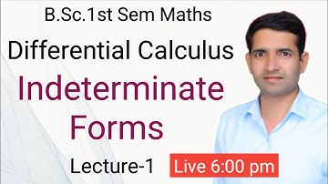 L-1 Indeterminate Forms Differential Calculus Bsc1st sem maths Jitendra kumar