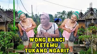 WONG BANCI KETEMU TUKANG NGARIT || GUYON KOMEDI