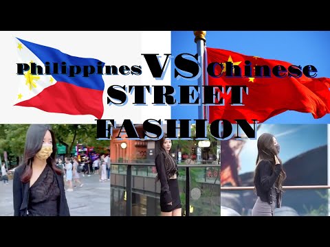 CHINESE VS PHILIPPINES STREET FASHION