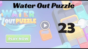🎮 Water Out Puzzle Level 23 Walkthrough | Fun Brain Challenge 💧 | Go Answer