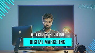 Why Choose PIIDM For Digital Marketing Course