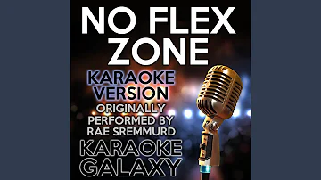 No Flex Zone (Karaoke Version) (Originally Performed By Rae Sremmurd)