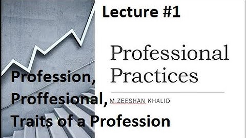 Introduction to Profession| Professional Practices| Lecture #1| M. Zeeshan Khalid