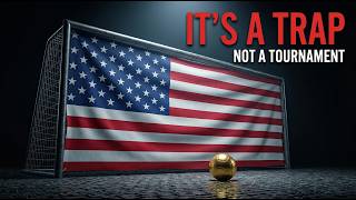 The Real Reason the World Cup Is in America (It’s Not About Football)