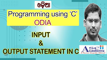 Input & Output Statement in C Program || Odia || Rajkumar || Ascii Academy