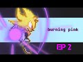 BURNING PINK ep2 “Super sonic Style