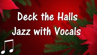 DECK THE HALLS JAZZ VERSION With VOCALS & Lyrics 🎵 Royalty-Free Copyright Free Music