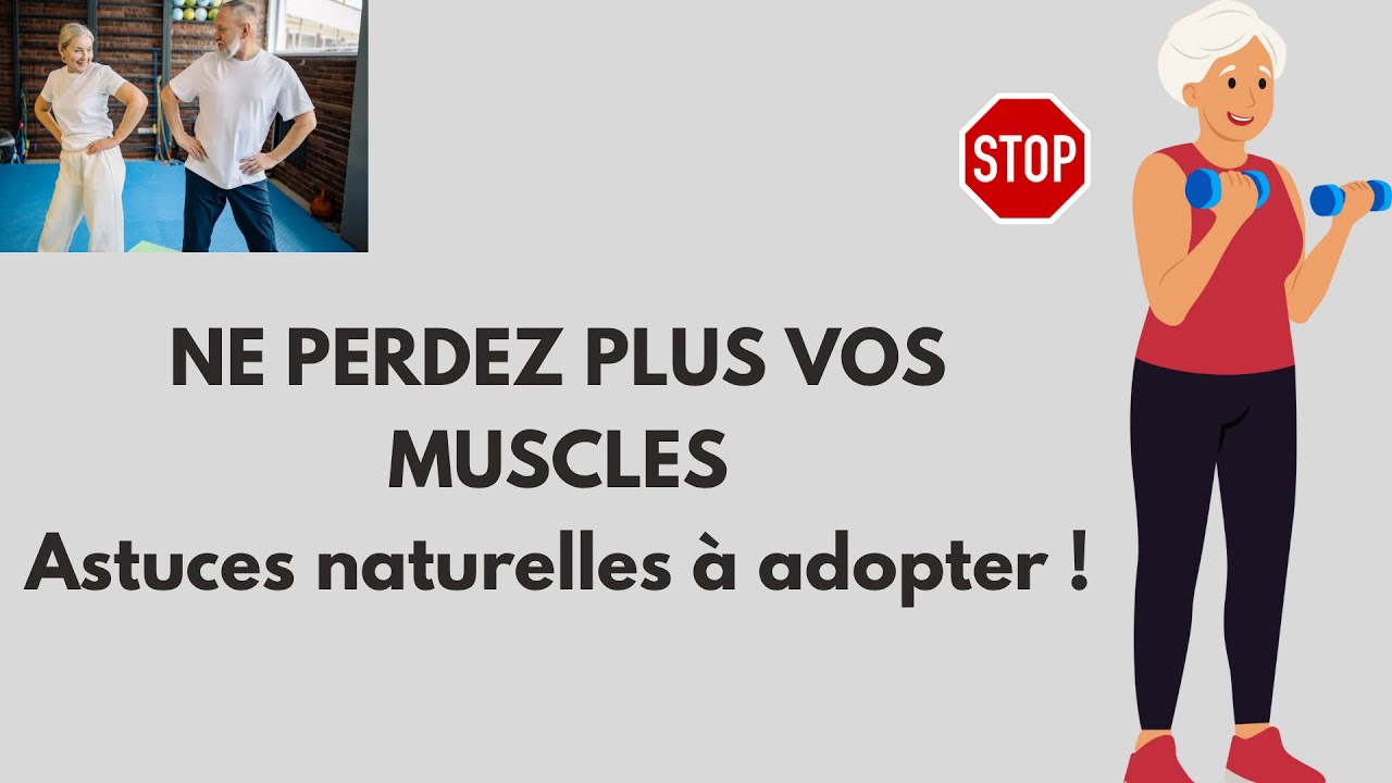 Ne perdez plus VOS MUSCLES : 3 réflexes naturels (Dès 45 ans)