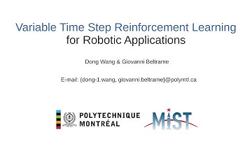 Variable Time Step Reinforcement Learning for Robotic Applications