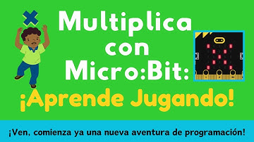 Manos a la 🎫Micro:Bit👉 Proyecto Tablas de Multiplicar ✖