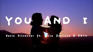 Kevin Silvester - You and I (ft. Julie Zorrilla & KATU (Lyrics)