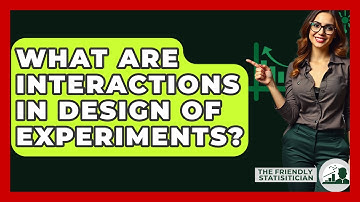 What Are Interactions In Design Of Experiments? - The Friendly Statistician
