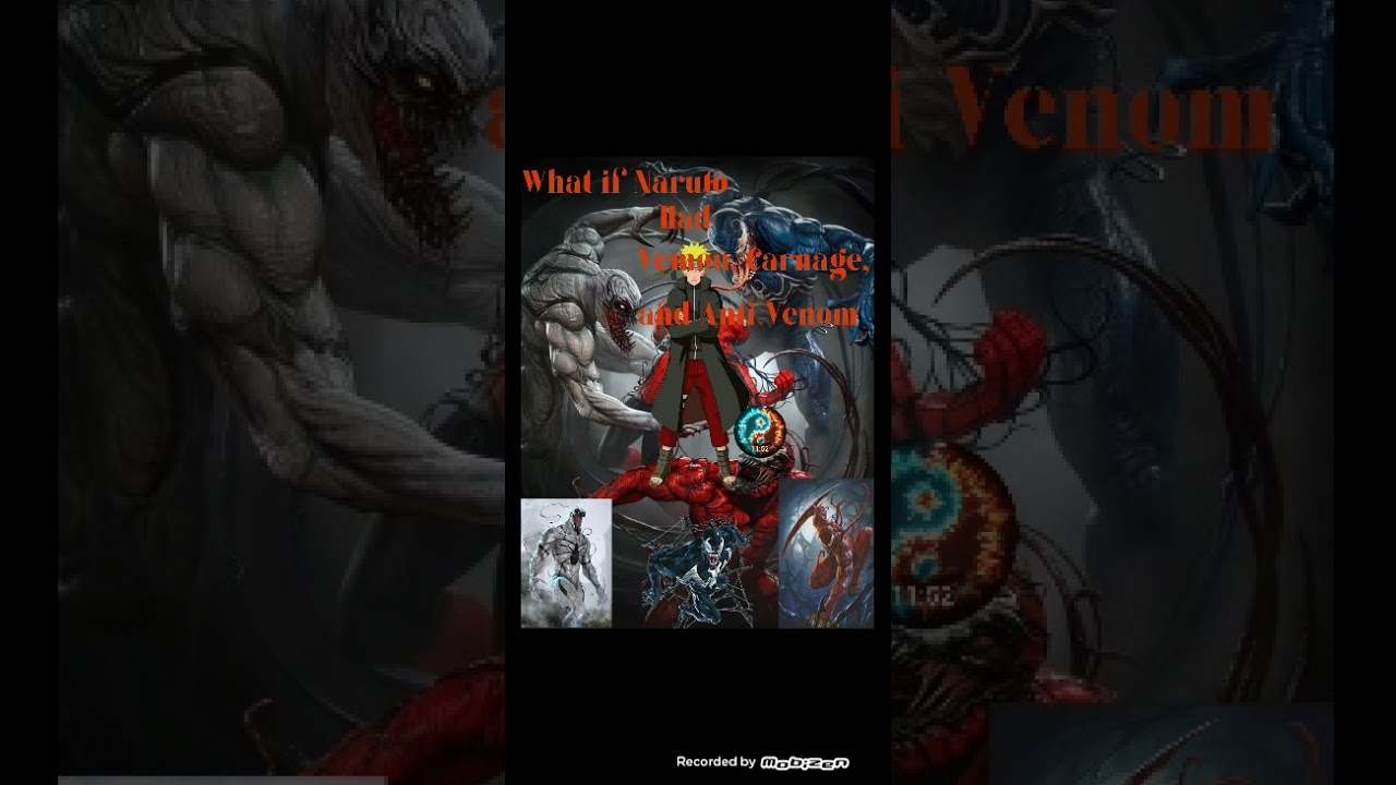 What if Naruto had Venom, Carnage, and Anti Venom pt 1