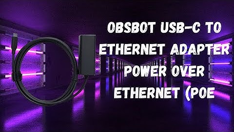 OBSBOT USB-C to Ethernet Adapter  Power Over Ethernet (PoE) Support