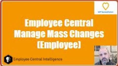 Using Manage Mass Changes in SAP SuccessFactors Employee Central