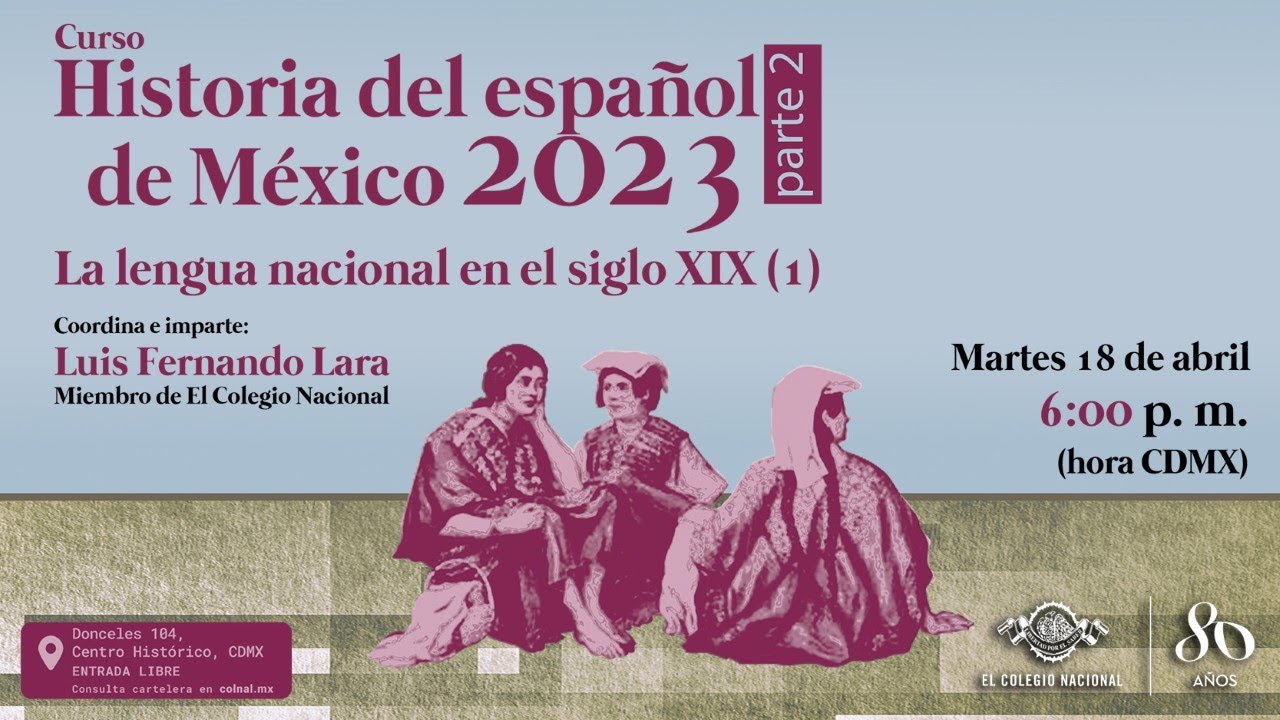 Curso Historia del español de México 2023 | La lengua nacional en el ...