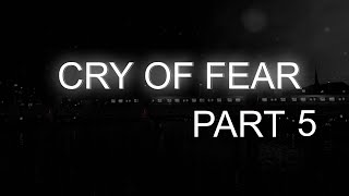 Cry Of Fear [Part 5]