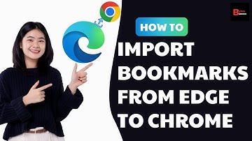 Import Bookmarks From EDGE To CHROME