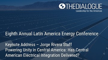 Eighth Annual Latin America Energy Conference: Jorge Rivera Staff Keynote Address