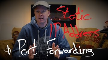 Setting up Port Forwarding, a Static IP Addresss, & get a Free Web Address