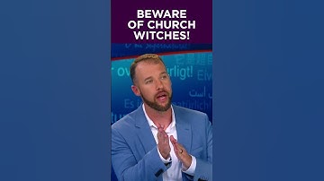 Beware of Church Witches!