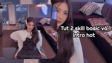 Tut 2 skill basic và 1 intro hot😼💞👀 | #11#amp#miey_am💕