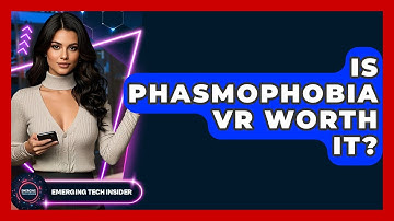 Is Phasmophobia VR Worth It? - Emerging Tech Insider