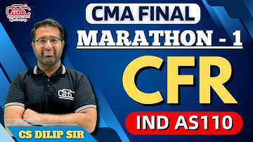 CMA FINAL CFR MARATHON PART 1 (IND AS110) | CS DILIP SIR | GYAN SAGAR CLASSES |