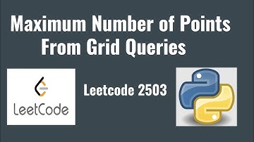 Leetcode 2503: Maximum Number of Points From Grid Queries