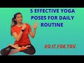 5 Yoga Poses For Daily Life | Yoga Poses You Should Do Everyday . 5 Yoga Poses Variations .