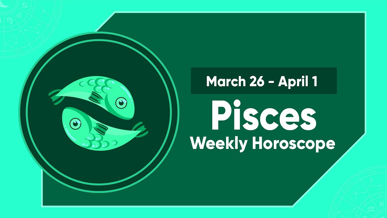 Pisces Weekly Horoscope March 26 To April 01 2023 YouTube pisces-weekly-horoscope-march-26-to-april-01-2023-youtube