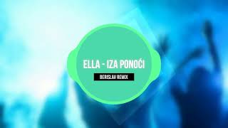 Ella - Iza ponoći (Berislav Remix)