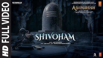 Shivoham (Full Video) Adipurush | Prabhas | Ajay-Atul | Manoj Muntashir Shukla | Om Raut | Bhushan K