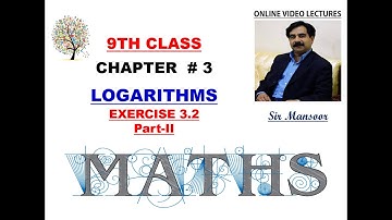 Exercise 3.2 Part-II | Math 9th Class | LOGARITHMS | Common Logarithm | Sir Mansoor