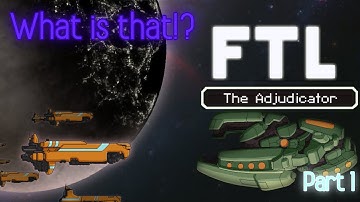 FTL - The Adjudicator - My first time with Advanced Edition - Part 1