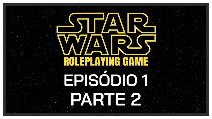 STAR WARS RPG DE MESA - EPISÓDIO I: O SEGREDO DO TRAIDOR (PARTE 1) 