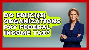 Do 501(c)(3) Organizations Pay Federal Income Tax? | The Nonprofit Digest
