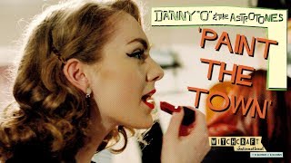DANNY "O" and the ASTROTONES 'Paint The Town' (official music video) BOPFLIX