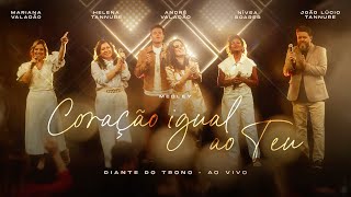 Medley Coração Igual ao Teu (Ao Vivo) - Diante do Trono, Ana Paula Valadão