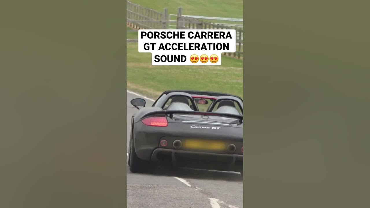 PORSCHE CARRERA GT ACCELERATION SOUND 🤯 - YouTube