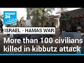 Bodies of residents and militants recovered from ravaged Israeli kibbutz • FRANCE 24 English