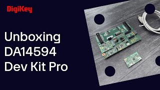 Renesas DA14594 - Unboxing | DigiKey screenshot 4