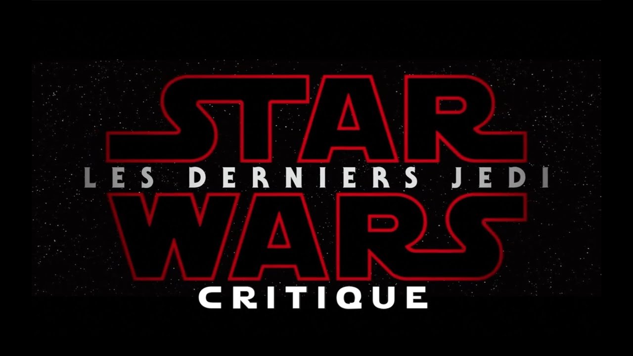 Star Wars 8 Critique Sans Spoilers Youtube