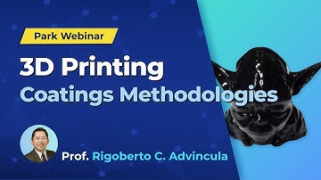 3D Printing: Coatings Methodologies | Park Systems Webinar
