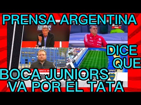 ARGENTINOS dicen que BOCA JUNIORS quiere al TATA