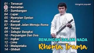 LAGU DANGDUT PALING DICARI 14 LAGU RHOMA IRAMA RENUNGAN DALAM DADA